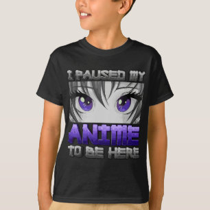 Camiseta Eu Parei Meu Anime Para Estar Aqui Uma Garota De A
