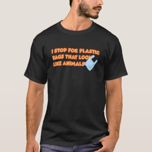 Camiseta Eu Paro Para Bolsas Plásticas Que Parecem Animais