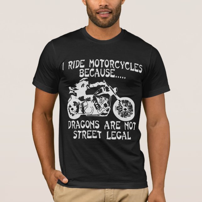 Camiseta Eu Passo Motocicletas Porque Dragões Não São Ruas (Frente)