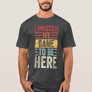 Camiseta Eu Pausar Meu Jogo Para Estar Aqui Divertido Retro