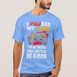 Camiseta Eu Pausar Meu Jogo para Estar Aqui Gamer Vídeo Jog