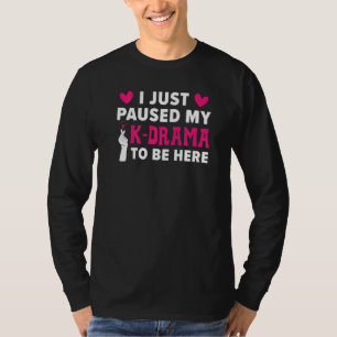 Camiseta Eu Pausei Meu Drama K Para Estar Aqui O Drama Core