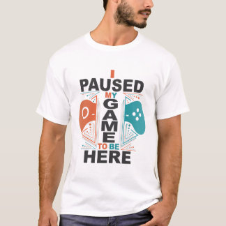 Camiseta Eu pausei meu jogo a ser aqui homens