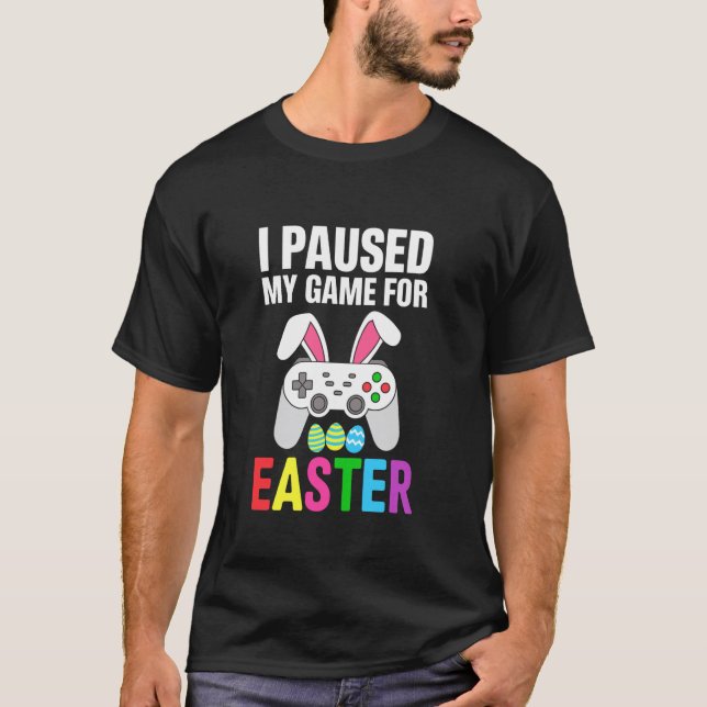 Camiseta Eu Pausei Meu Jogo Para a Páscoa (Frente)