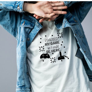 Camiseta Eu pausei meu jogo para estar aqui, humor de gamer