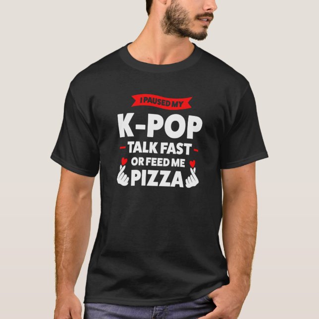 Camiseta Eu pausei minha conversa de pop de k rápido pop de (Frente)