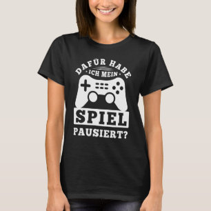 Camiseta Eu Pauso Meu Jogo Para Aqueles Jogos De Jogadores