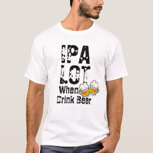 Camiseta Eu Peço Muito Quando Eu Bebo Chá, Amantes De Cerve