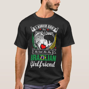 Camiseta Eu Pedi A Deus Para A Namorada Brasileira