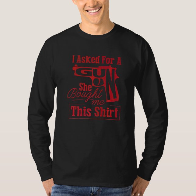 Camiseta Eu Pedi A Ela Para Homens Arma (Frente)