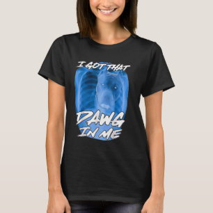 Camiseta Eu Peguei Esse Dawg Em Mim Xray Pitbull Meme Irôni