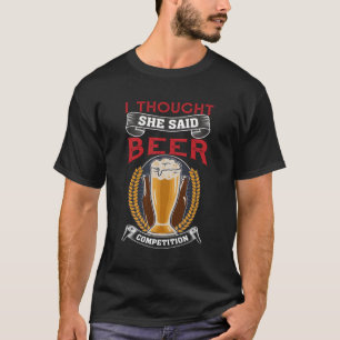 Camiseta Eu Pensei Que Ela Disse Beer Competitive Beer Beer