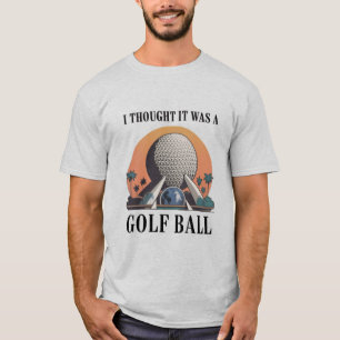Camiseta Eu pensei que era uma bola de golfe amante de golf