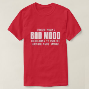 Camiseta Eu pensei que estava de mau humor,