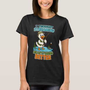 Camiseta Eu pensei que streaming significava pescar melhor 