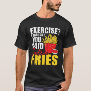 Camiseta Eu pensei que você disse batata frita extra Amante