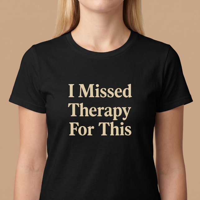 Camiseta Eu Perdi a Terapia Para Isso (Criador carregado)