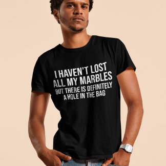 Camiseta Eu Perdi Todos Os Meus Mármores Engraçados Humor D