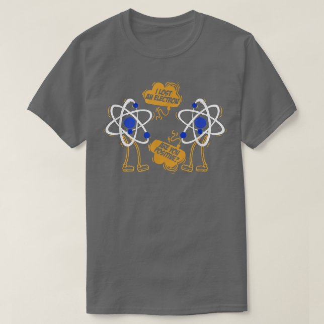 Camiseta Eu Perdi Um Elétron Você É Uma Ciência Fantástica  (Frente do Design)