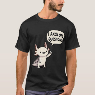 Camiseta Eu perguntas Axolotl