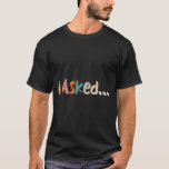 Camiseta Eu Perguntei Futuro Da Noite De Casamento Sr. Eng<br><div class="desc">Eu Perguntei Futuro Da Noite De Casamento Sr. Engaged Noivado</div>