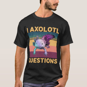 Camiseta Eu Pergunto Axolote Fofo
