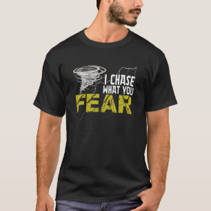 Camiseta Eu Persigo O Que Você Mede Do Furacão Tornado Temp