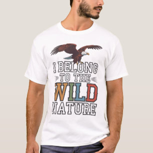Camiseta Eu Pertenço à Selvagem: Águias Baldas Americanas