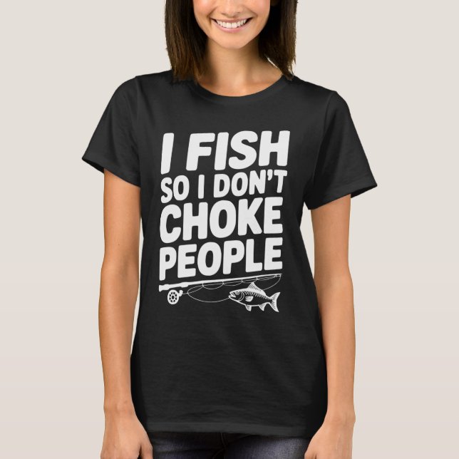Camiseta Eu Pesco Para Não Estrangular Pessoas (Frente)