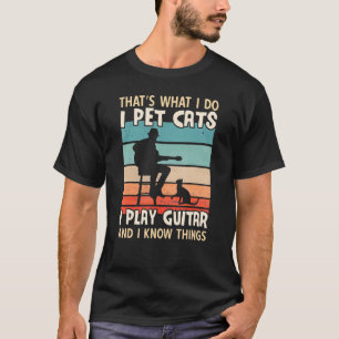 Camiseta Eu Pinto Gatos Eu Toco Violão E Eu Sei Coisas Que 