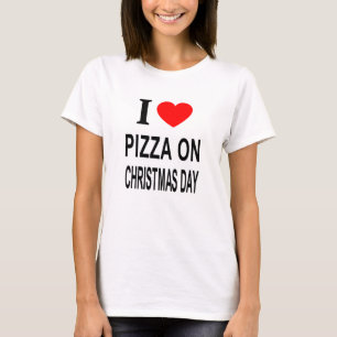 Camiseta Eu ❤️ PIZZA NO DIA DE NATAL EU AMO PIZZA NO NATAL