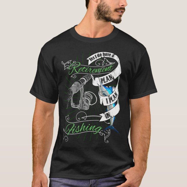Camiseta Eu Planejo Pescar - Presente de Aposentadoria (Frente)