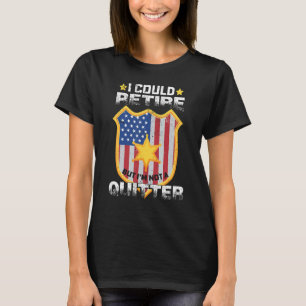Camiseta Eu Poderia Aposentar O Vice-Xerife Policial De