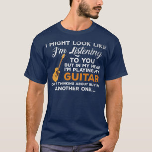 Camiseta Eu poderia parecer que estou ouvindo seu violão de