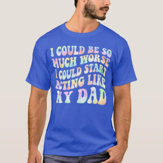 Camiseta Eu poderia ser muito pior, eu poderia começar a ag