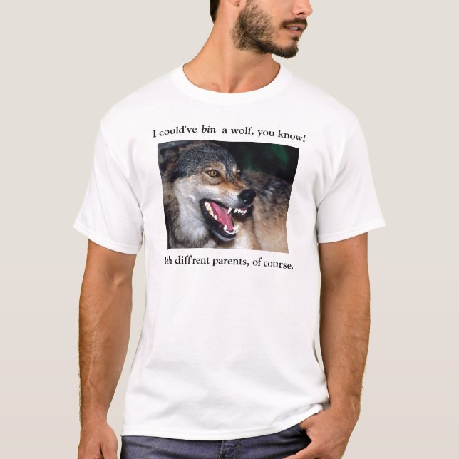Camiseta Eu poderia ter sido um lobo, você sabe! (Frente)