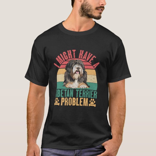 Camiseta Eu poderia ter um problema de tibetano Terrier (Frente)