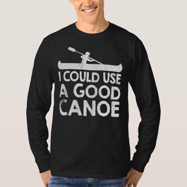 Camiseta Eu Poderia Usar Uma Boa Canoa (Frente)