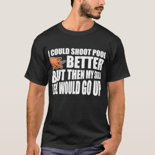 Camiseta Eu Podia Atirar Melhor Na Piscina Para Um Jogo De