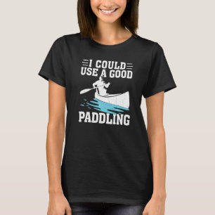 Camiseta Eu Podia Usar Um Bom Cachorro Canoando Kayaking