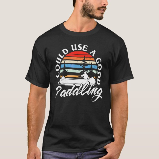 Camiseta Eu Podia Usar Um Bom Cachorro Kayak Canoando Kayak (Frente)