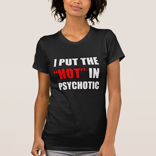 CAMISETA EU PÔR O QUENTE NO PSYCHOTIC (Frente)