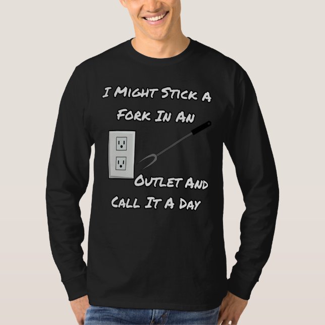 Camiseta Eu Posso Colocar Um Garfo Em Uma Tomada E Chamar D (Frente)