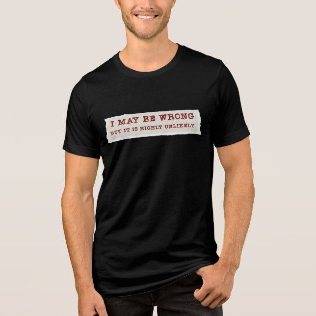 Camiseta Eu Posso Estar Errado Mas É Altamente Imp (Frente)