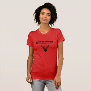 Camiseta Eu posso estar errado, mas é muito improvável.