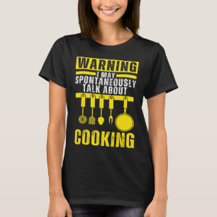 Camiseta Eu Posso Falar Espontaneamente Sobre A Cozinha Coz