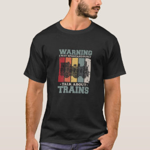 Camiseta Eu Posso Falar Espontaneamente Sobre Comboios - Vi