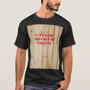 CAMISETA EU POSSO FAZER ISSO COM PALETAS
