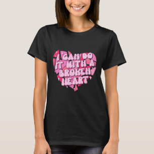 Camiseta Eu Posso Fazer Isso Com Um Coração Quebrado