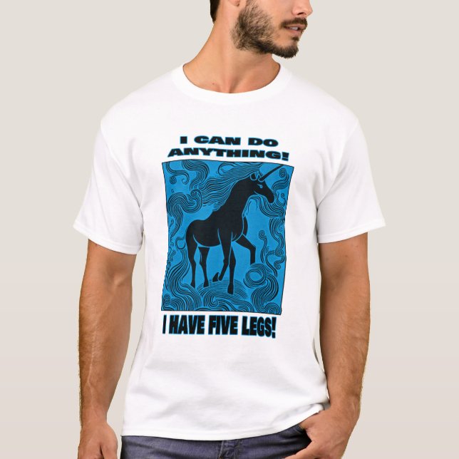 Camiseta Eu Posso Fazer Qualquer Coisa! Tenho Cinco Pernas! (Frente)